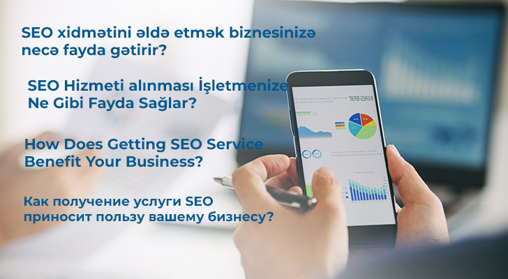 SEO Xidmətini əldə etmək biznesinizə necə fayda gətirir?